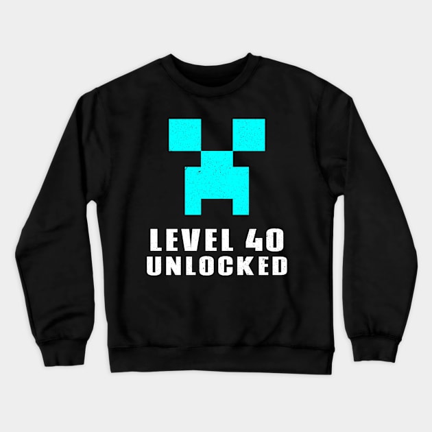 Level 40 Unlocked Crewneck Sweatshirt by Hunter_c4 "Click here to uncover more designs"